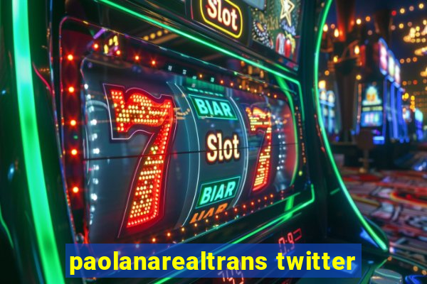 paolanarealtrans twitter